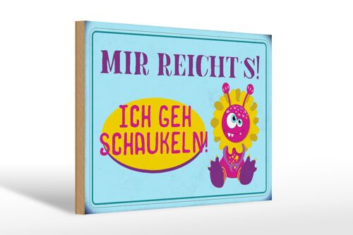 Holzschild Spruch 30x20cm mir reicht`s ich geh schaukeln