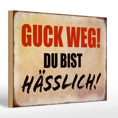 Cartello in legno con scritta "quck weg du sind brutto retro" 30x20 cm