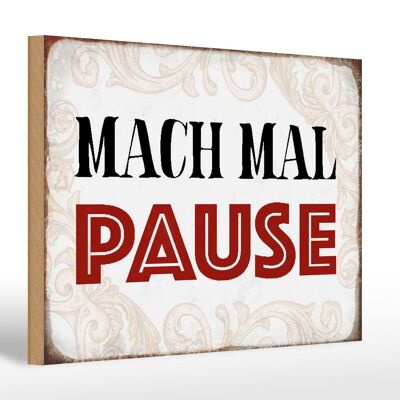 Holzschild Spruch 30x20cm mach mal Pause Retro Geschenk