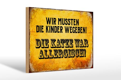 Holzschild Spruch 30x20cm Kinder wegeben Katze allergisch