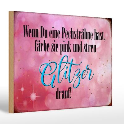 Holzschild Spruch 30x20cm Pechsträne färbe pink Glitzer