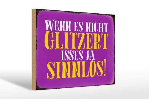 Holzschild Spruch 30x20cm wenn es nicht glitzert sinnlos