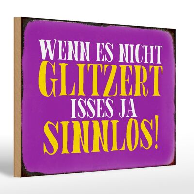 Holzschild Spruch 30x20cm wenn es nicht glitzert sinnlos