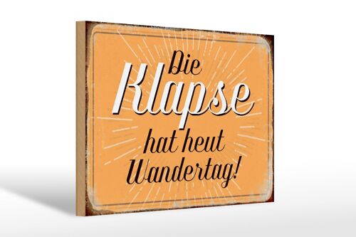 Holzschild Spruch 30x20cm die Klapse hat heut Wandertag