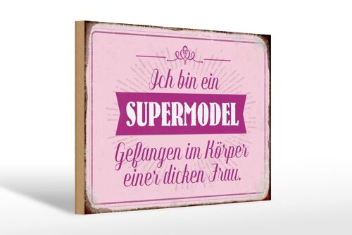 Holzschild Spruch 30x20cm Supermodel im Körper dicker Frau