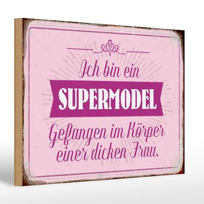 Holzschild Spruch 30x20cm Supermodel im Körper dicker Frau