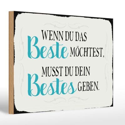 Holzschild Spruch 30x20cm wenn du das beste möchtest musst