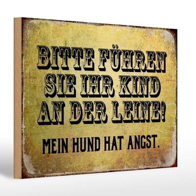 Holzschild Spruch 30x20cm Kinder an der Leine Hund Angst