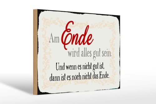 Holzschild Spruch 30x20cm am Ende wird alles gut sein