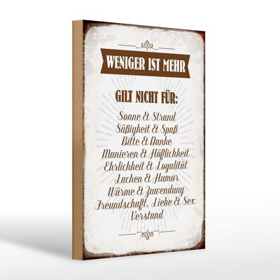 Holzschild Spruch 20x30cm weniger ist mehr gilt nicht für