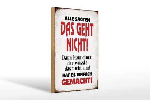 Holzschild Spruch 20x30cm Alle sagten geht nicht Geschenk