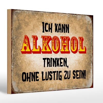 Holzschild Spruch 30x20cm kann trinken ohne lustig