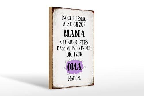 Holzschild Spruch 20x30cm Mama noch besser dich zum Oma