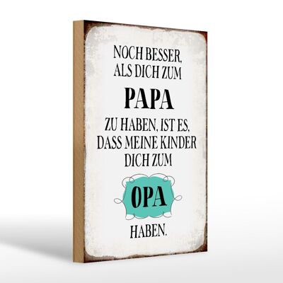 Holzschild Spruch 20x30cm Papa noch besser dich zum Opa
