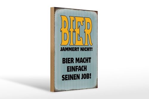 Holzschild Spruch 20x30cm Bier jammert nicht macht Job