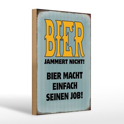 Holzschild Spruch 20x30cm Bier jammert nicht macht Job