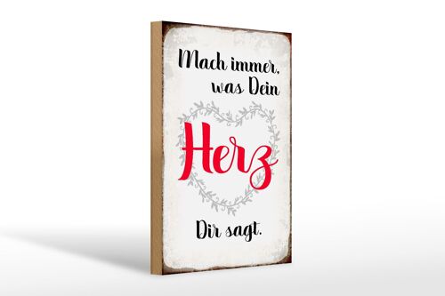 Holzschild Spruch 20x30cm mach immer was Dein Herz sagt