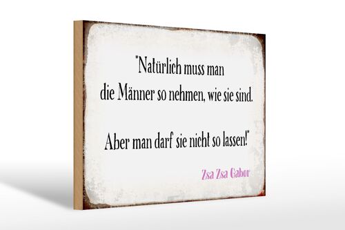 Holzschild Spruch 30x20cm Männer so nehmen wie sie sind