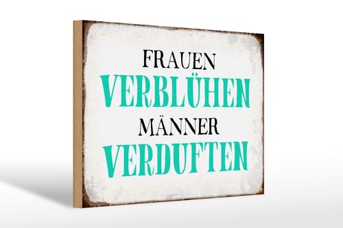 Holzschild Spruch 30x20cm Frauen verblühen Männer Geschenk