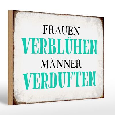 Holzschild Spruch 30x20cm Frauen verblühen Männer Geschenk