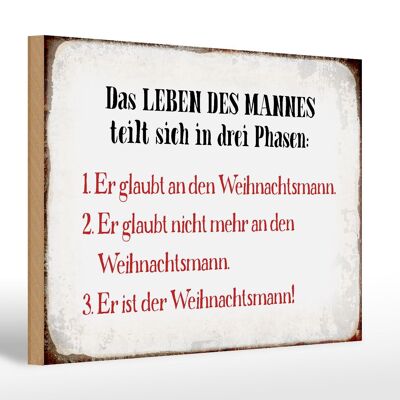 Holzschild Spruch 30x20cm das Leben des Mannes 3 Phasen