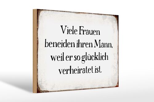 Holzschild Spruch 30x20cm viele Frauen beneiden ihren Mann