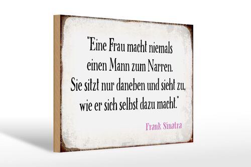 Holzschild Spruch 30x20cm Frau macht nie Mann zum Narren