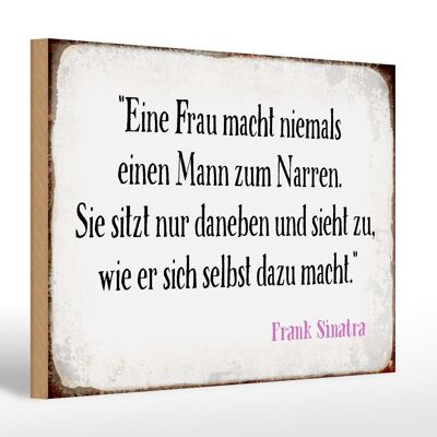 Holzschild Spruch 30x20cm Frau macht nie Mann zum Narren