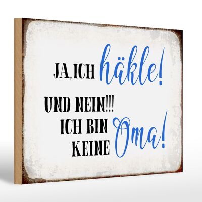 Holzschild Spruch 30x20cm ja ich häkle und bin keine Oma