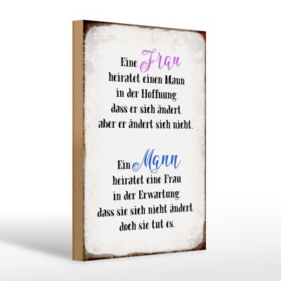 Holzschild Spruch 20x30cm eine Frau heiratet einen Mann