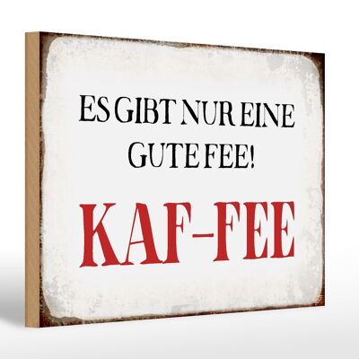 Holzschild Spruch 30x20cm nur eine gute Fee KAF-FEE Kaffee