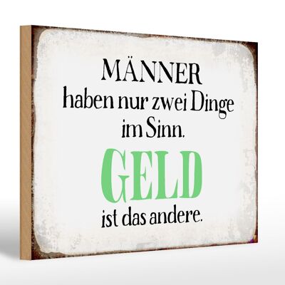 Holzschild Spruch 30x20cm Männer haben 2 Dinge im Sinn