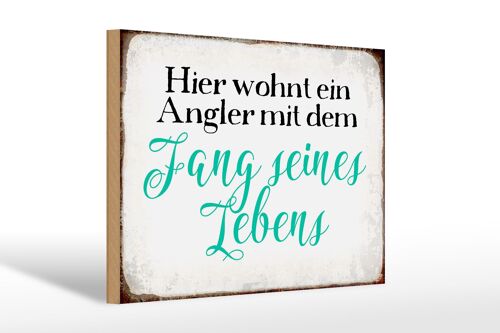 Holzschild Spruch 30x20cm hier wohnt Angler mit dem Fang