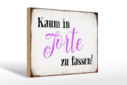 Holzschild Spruch 30x20cm kaum in Torte zu fassen Geschenk