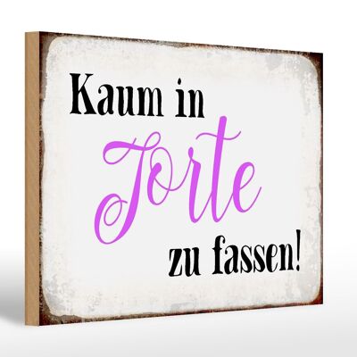 Holzschild Spruch 30x20cm kaum in Torte zu fassen Geschenk