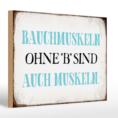 Holzschild Spruch 30x20cm Bauchmuskeln ohne B Geschenk