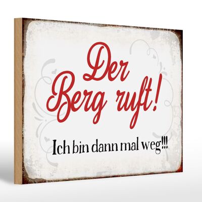 Holzschild Spruch 30x20cm Berg ruft ich bin dann mal weg