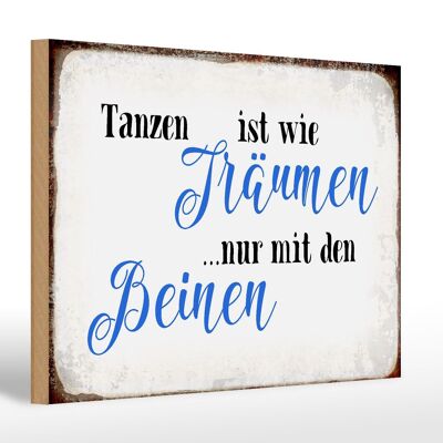 Holzschild Spruch 30x20cm Tanzen Träumen mit den Beinen