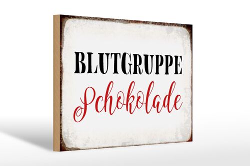 Holzschild Spruch 30x20cm Blutgruppe Schokolade