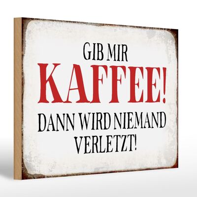 Cartello in legno 30x20 cm con scritta "Dai il caffè così nessuno si farà male".