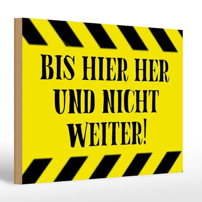 Holzschild Spruch 30x20cm bis hier her und nicht weiter