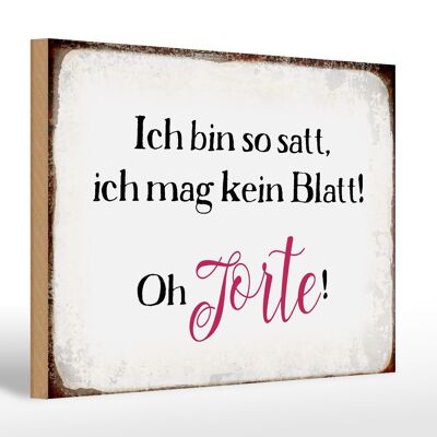 Holzschild Spruch 30x20cm bin satt mag kein Blatt Oh Torte