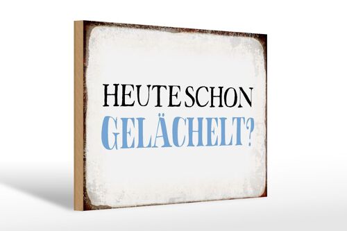 Holzschild Spruch 30x20cm heute schon gelächelt Geschenk