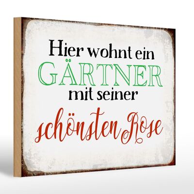 Holzschild Spruch 30x20cm hier Gärtner mit schönster Rose