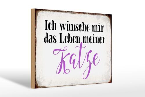 Holzschild Spruch 30x20cm wünsche mir Leben meiner Katze