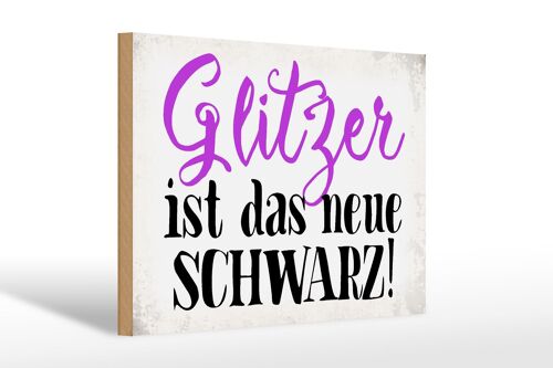 Holzschild Spruch 30x20cm Glitzer ist das neue schwarz