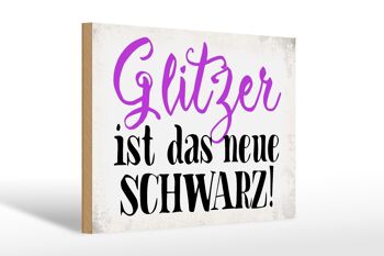 Panneau en bois indiquant 30x20cm Glitter is the new black 1