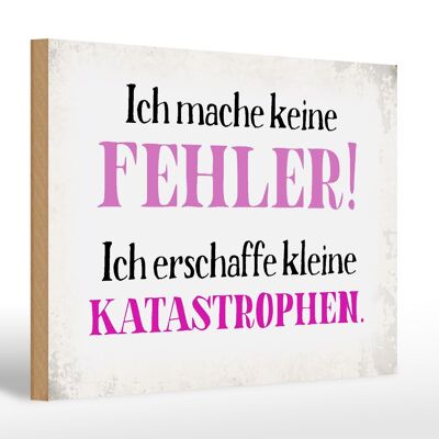 Holzschild Spruch 30x20cm ich mache keine Fehler Geschenk