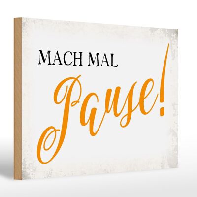 Holzschild Spruch 30x20cm mach mal Pause Retro