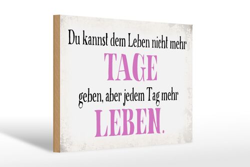 Holzschild Spruch 30x20cm du kannst jedem Tag mehr Leben